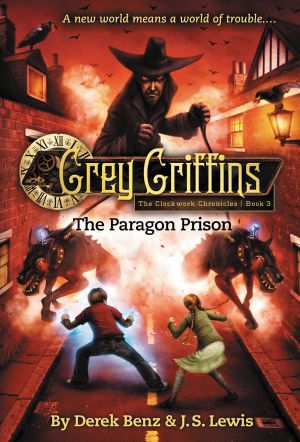 [The Clockwork Chronicles 03] • Grey Griffins · The Paragon Prison